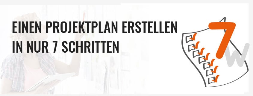 Einen Projektplan erstellen in nur 7 Schritten