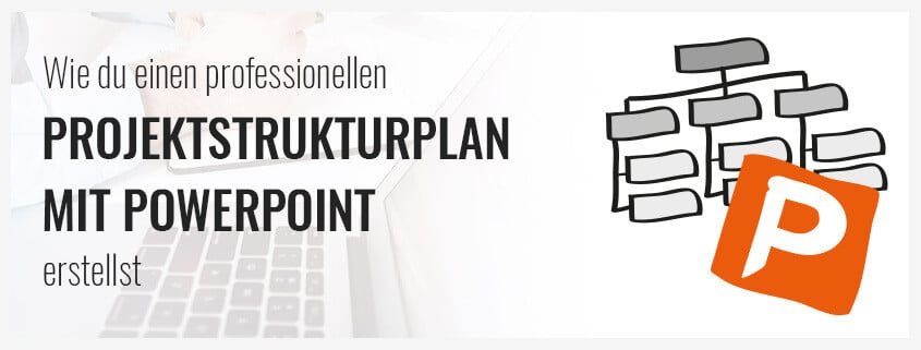 Wie du einen professionellen Projektstrukturplan mit PowerPoint erstellst